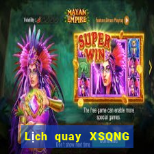 Lịch quay XSQNG ngày 23