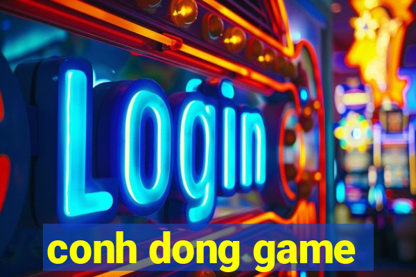 conh dong game