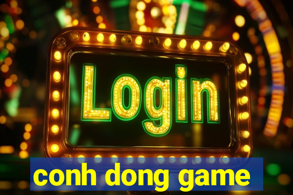 conh dong game