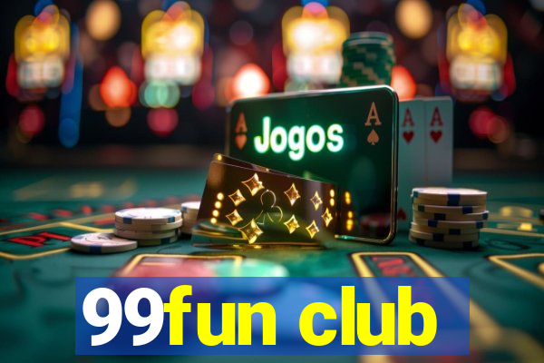 99fun club