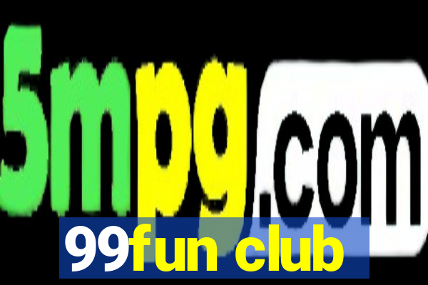 99fun club