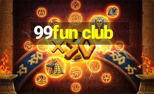 99fun club