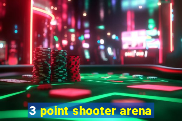 3 point shooter arena