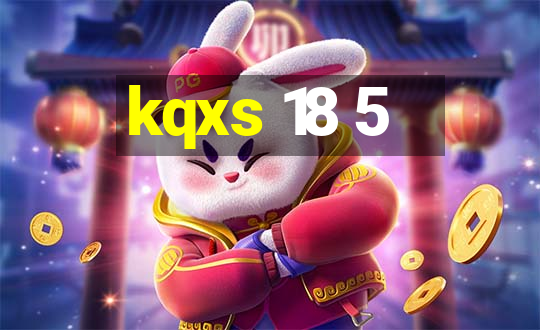 kqxs 18 5