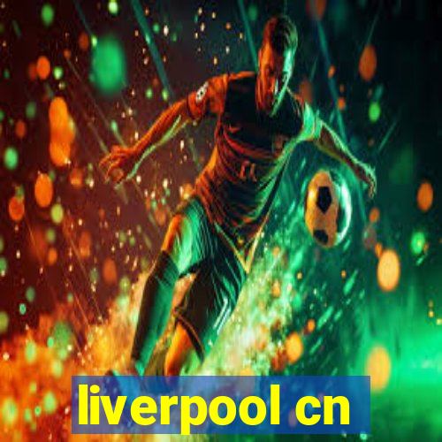 liverpool cn