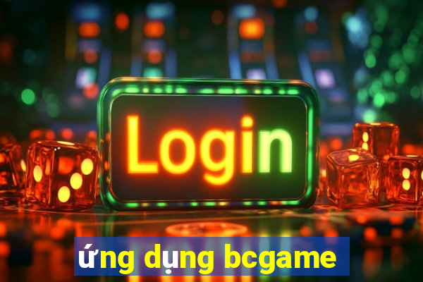 ứng dụng bcgame