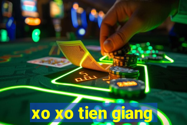 xo xo tien giang