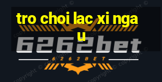 tro choi lac xi ngau