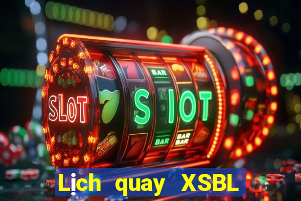 Lịch quay XSBL thứ hai