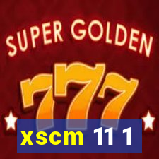 xscm 11 1