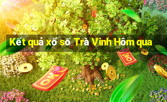 Kết quả xổ số Trà Vinh Hôm qua