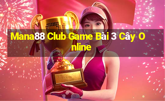 Mana88 Club Game Bài 3 Cây Online