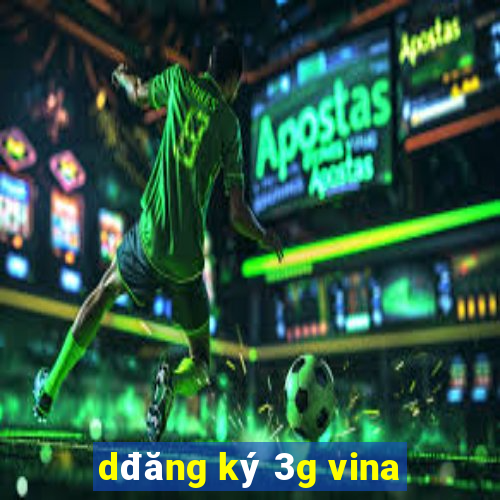 dđăng ký 3g vina