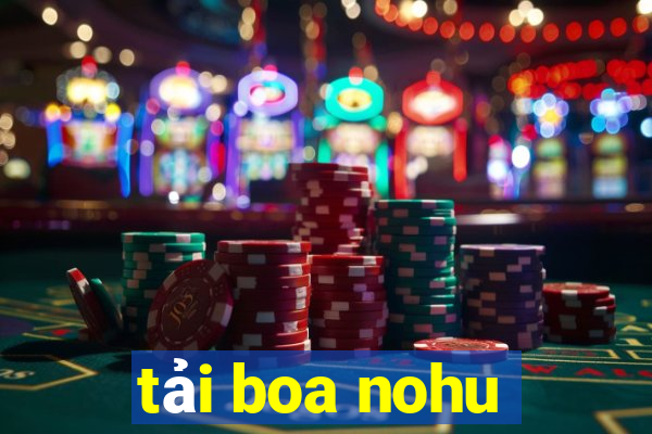 tải boa nohu