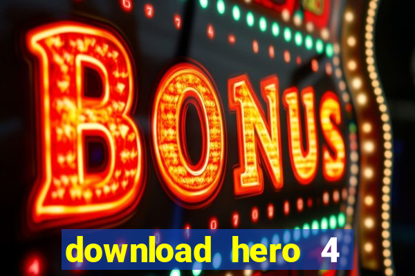 download hero 4 full crack