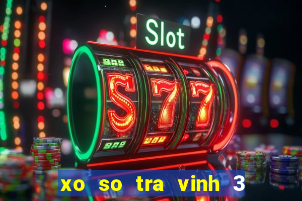 xo so tra vinh 3 2 2024