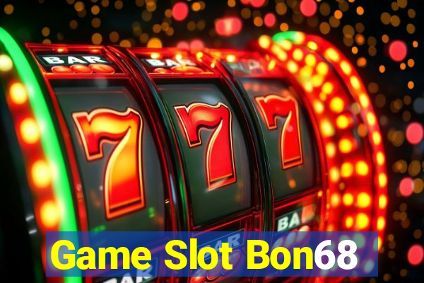 Game Slot Bon68