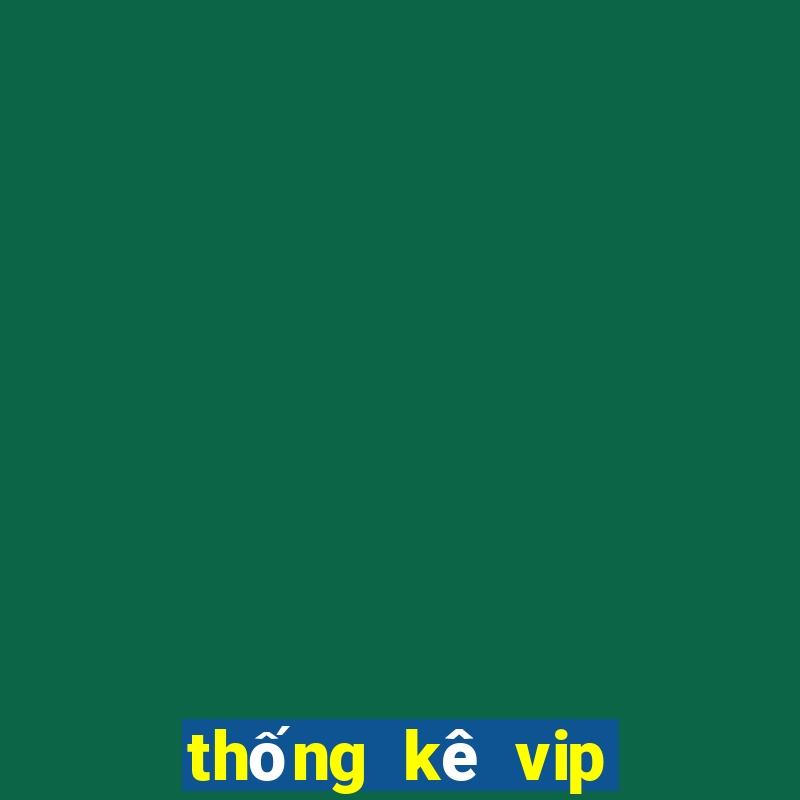 thống kê vip khánh hòa