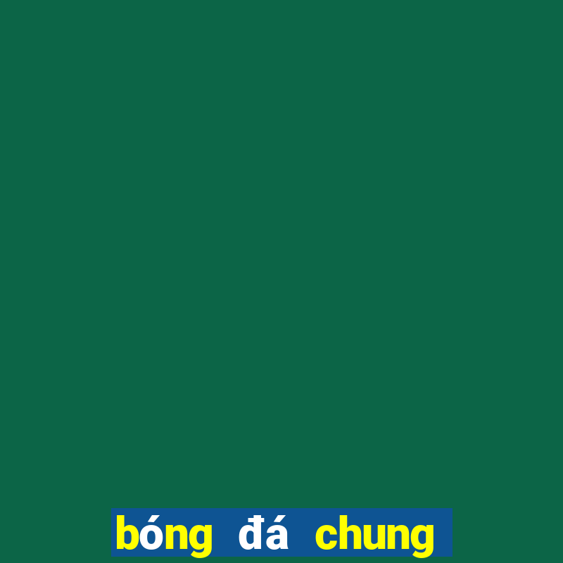 bóng đá chung kết hôm nay