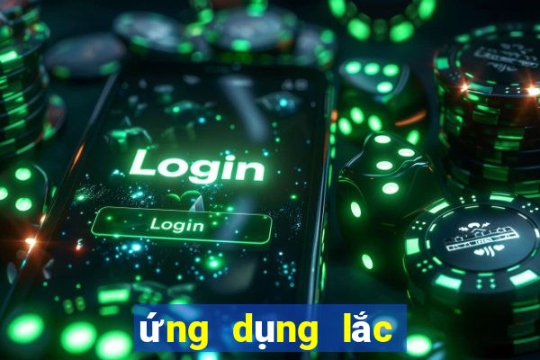 ứng dụng lắc bầu cua