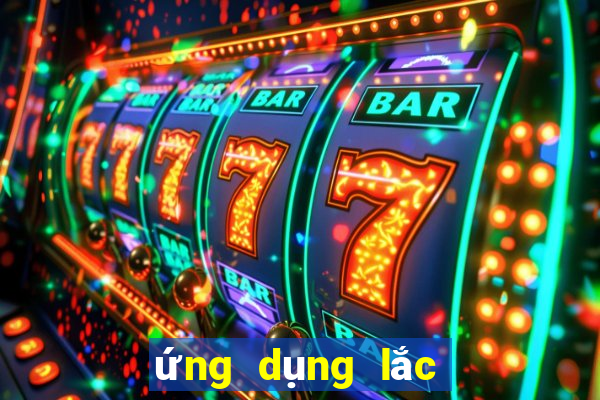 ứng dụng lắc bầu cua