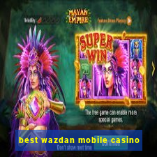 best wazdan mobile casino