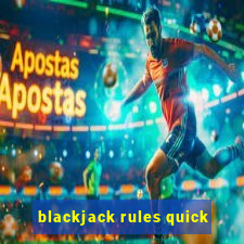 blackjack rules quick