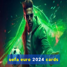 uefa euro 2024 cards