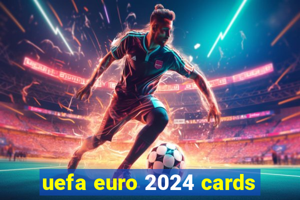 uefa euro 2024 cards