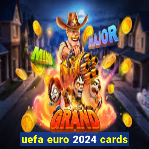 uefa euro 2024 cards