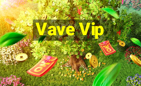 Vave Vip