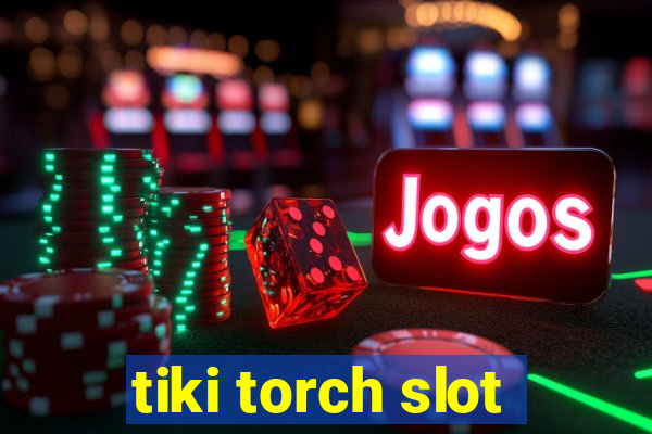 tiki torch slot