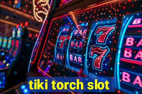 tiki torch slot