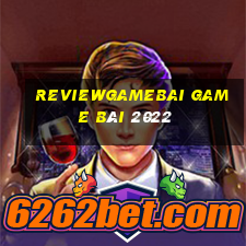 Reviewgamebai Game Bài 2022