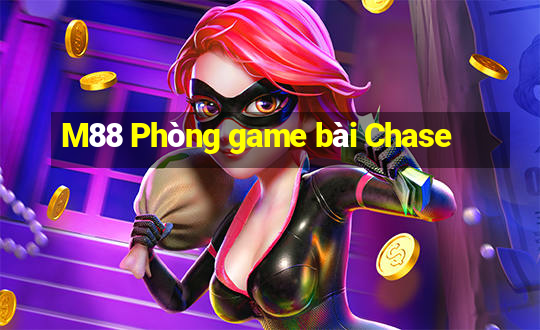 M88 Phòng game bài Chase