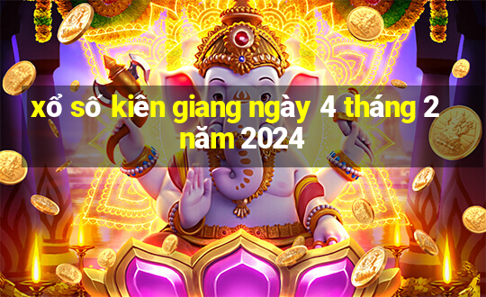 xổ số kiên giang ngày 4 tháng 2 năm 2024