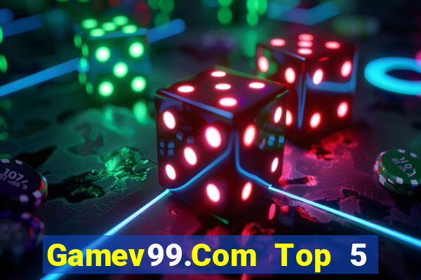 Gamev99.Com Top 5 Game Bài Đổi Thưởng