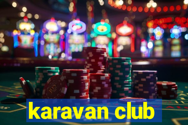 karavan club