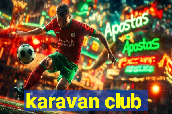 karavan club