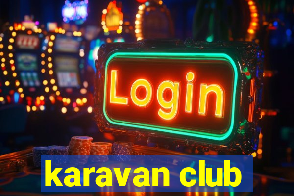 karavan club