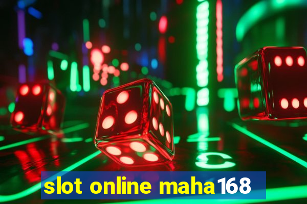 slot online maha168