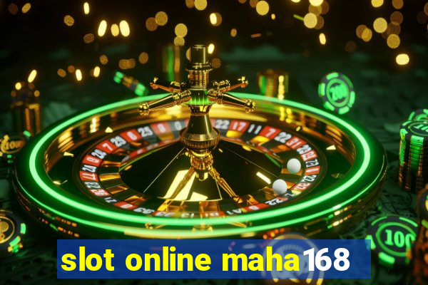 slot online maha168