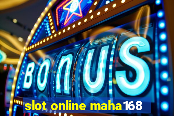 slot online maha168