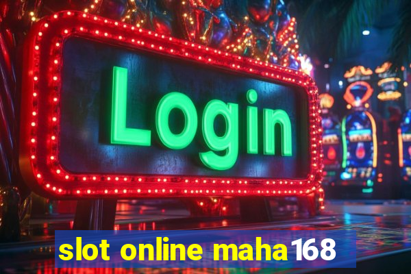 slot online maha168