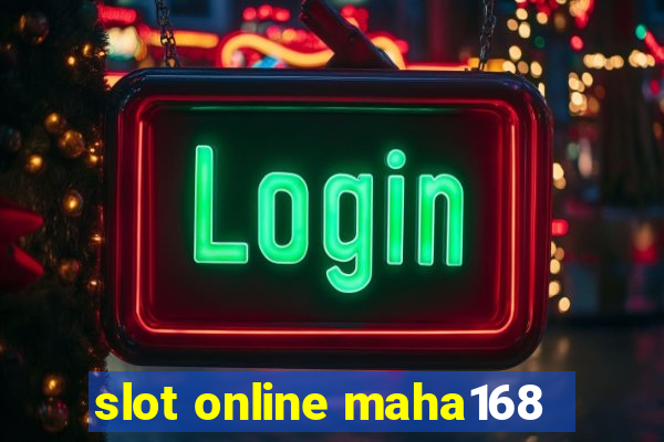 slot online maha168