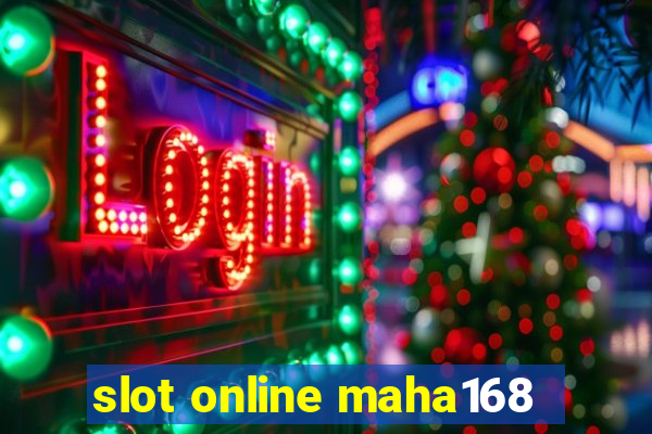 slot online maha168