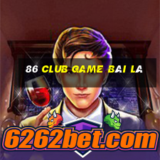 86 Club Game Bài Lá