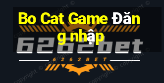 Bo Cat Game Đăng nhập