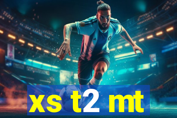 xs t2 mt