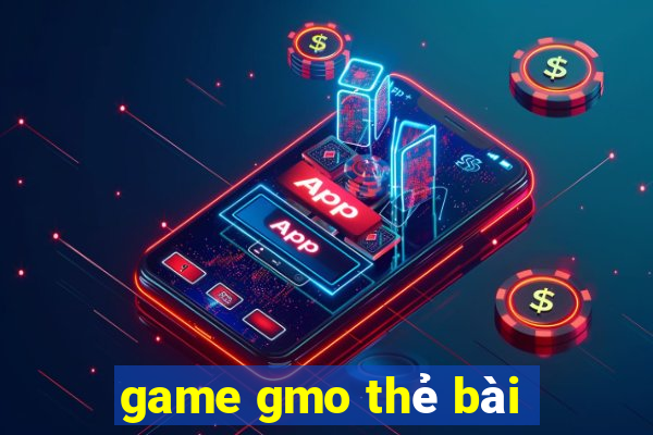 game gmo thẻ bài